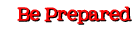Be Prepared